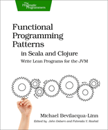 Functional Programming Patterns in Scala and Clojure