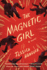 The Magnetic Girl: a Novel (Cold Mountain Fund Series)