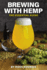 Brewing With Hemp: the Essential Guide (Brewing With Cannabis)