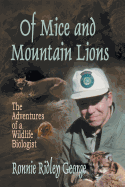 Of Mice and Mountain Lions: The Adventures of a Wildlife Biologist
