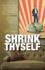 Shrink Thyself: a Novel