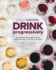 Drink Progressively: From White to Red, Light-to Full-Bodied, a Bold New Way to Pair Wine With Food