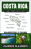 Costa Rica: the Complete Guide: Eco-Adventures in Paradise