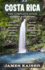 Costa Rica: The Complete Guide: Ecotravel & Adventures