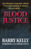 Blood Justice [Paperback] Kelly, " Barry