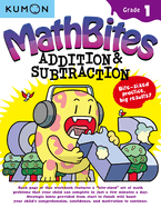 Kumon Mathbites: Grade 1 Addition & Subtraction-Bite-Sized Practice, Big Results!