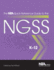The NSTA Quick-Reference Guide to the NGSS: K-12