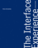 The Interface Experience: A User's Guide