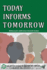 Today Informs Tomorrow