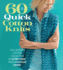 60 Quick Cotton Knits: the Ultimate Cotton Collection in Ultra Pima™ From Cascade Yarns� (60 Quick Knits Collection)