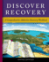 Discover Recovery: a Comprehensive Addiction Recovery Workbook
