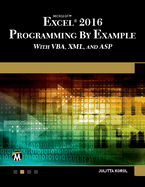 Microsoft Excel 2016 Programming By Example With Vba, Xml, and Asp