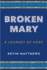 Broken Mary: a Journey of Hope