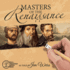 Masters of the Renaissance: Michelangelo, Leonardo Da Vinci, and More (the Jim Weiss Audio Collection)