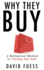 Why They Buy: A Bulletproof Method to Closing Any Sale