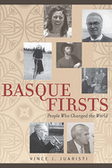 Basque Firsts: People Who Changed the World (the Basque Series)