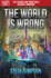 The World is Wrong