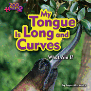 My Tongue is Long and Curves (Okapi) (Zoo Clues 2)
