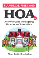 Flamingos, Fines, and Hoas: a Survival Guide to Navigating Homeowners' Associations
