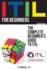 Itil for Beginners: the Complete Beginner's Guide to Itil