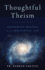 Thoughtful Theism: Redeeming Reason in an Irrational Age