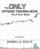 The Only Options Trading Book You'Ll Ever Need (Second Edition) (Option Books By Russell Stultz)