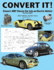 Convert It a Simple Stepbystep Guide for Converting Any Classic Car Into an Electric Vehicle