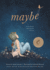 Maybe