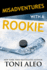 Misadventures With a Rookie (Misadventures Book 10, 10)
