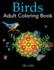 Birds Adult Coloring Book: a Bird Lovers Coloring Book With 50 Gorgeous Bird Designs (Bird Coloring Books)