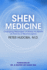 Shen Medicine: Changing Messages of Illness to Health as Told By a Neurosurgeon