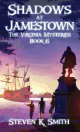 Shadows at Jamestown: the Virginia Mysteries Book 6