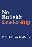 No Bullsh! T Leadership