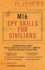 Mi6 Spy Skills for Civilians: a Former British Agent Reveals How to Live Like a Spy-Smarter, Sneakier and Ready for Anything