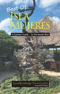 Best of Isla Mujeres: a Traveler's Guide to the Island's Best