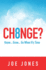 Ch8nge? : Know...Grow...Go When It's Time