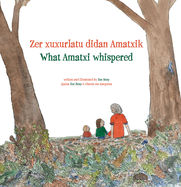 What Amatxi Whispered: Zer Xurxurlatu Didan Amatxik (the Basque Series)