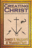 Creating Christ: How Roman Emperors Invented Christianity