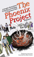 The Phoenix Project: a Graphic Novel About It, Devops, and Helping Your Business Win
