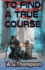 To Find A True Course