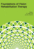 Foundations of Vision Rehabilitation Therapy