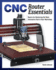 Cnc Router Essentials: the Basics for Mastering the Most Innovative Tool in Your Workshop