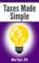 Taxes Made Simple: Income Taxes Explained in 100 Pages Or Less