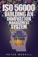 Iso 56000: Building an Innovation Management System