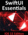 Swiftui Essentials-Ios 15 Edition