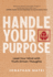 Handle Your Purpose: Lead Your Mind With Truth-Driven Thoughts