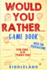 Would You Rather Game Book: for Kids 6-12 Years Old: the Book of Silly Scenarios, Challenging Choices, and Hilarious Situations the Whole Family Will Love (Game Book Gift Ideas)