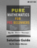 Pure Mathematics for Pre-Beginners-Solution Guide