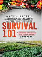 Survival 101 Raised Bed Gardening and Food Storage