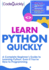 Learn Python Quickly: a Complete Beginner's Guide to Learning Python, Even If You'Re New to Programming